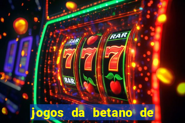 jogos da betano de 10 centavos